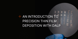 A banner image featuring the text "An Introduction to Precision Thin Film Deposition with DALP" over an image of a semiconductor chip