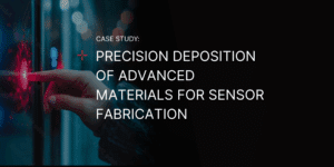 A blog banner featuring the text "Case Study: Precision Deposition of Advanced Materials for Sensor Fabrication" overlaid on the image of a person pressing a button