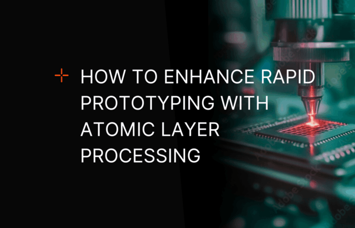 A blog banner featuring the text "How to Enhance Rapid Prototyping with Atomic Layer Processing" overlaid on a laser-based processing machine