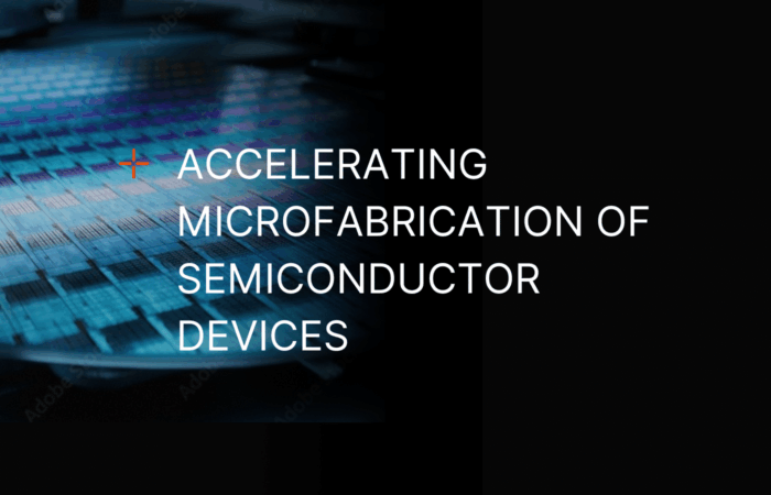 A blog banner featuring the text "Accelerating Microfabrication of Semiconductor Devices" overlaid on an imagine of a semiconductor device