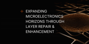 A blog banner featuring the text "Expanding Microelectronics Horizons Through Layer Repair & Enhancement" overlaid on an image of microelectronic wafers